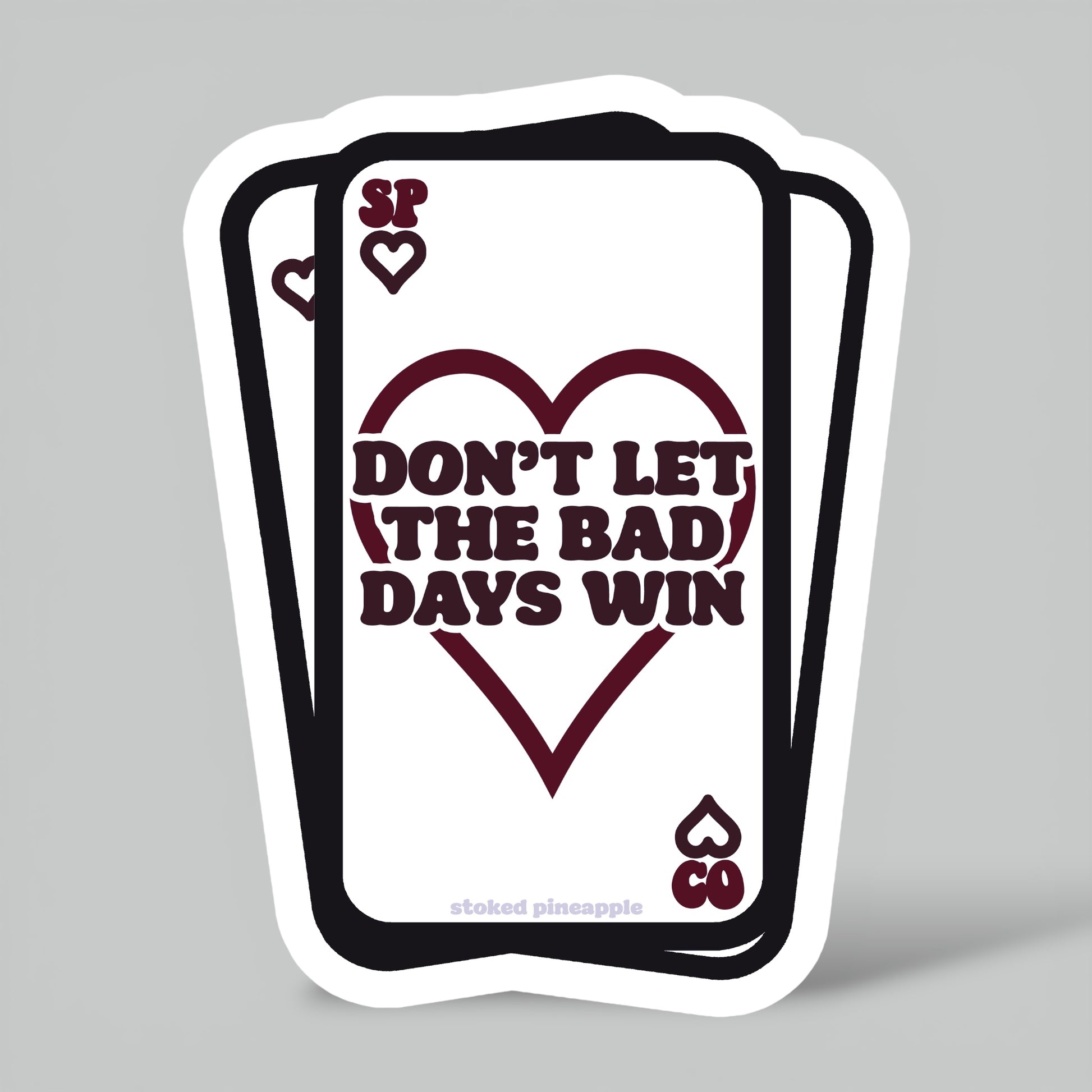 Don’t Let The Bad Days Win Sticker