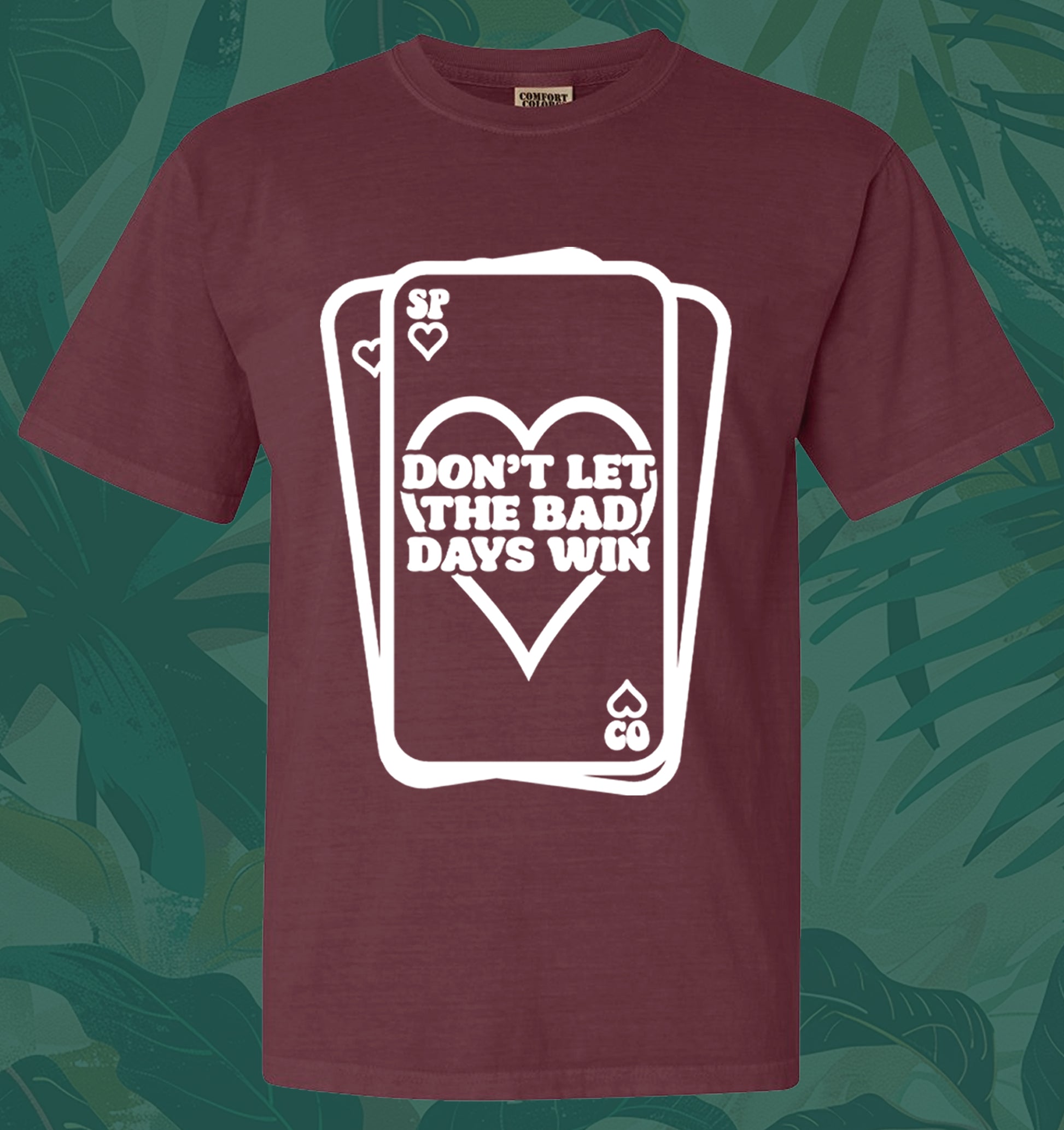 Don't Let The Bad Days Win Tee