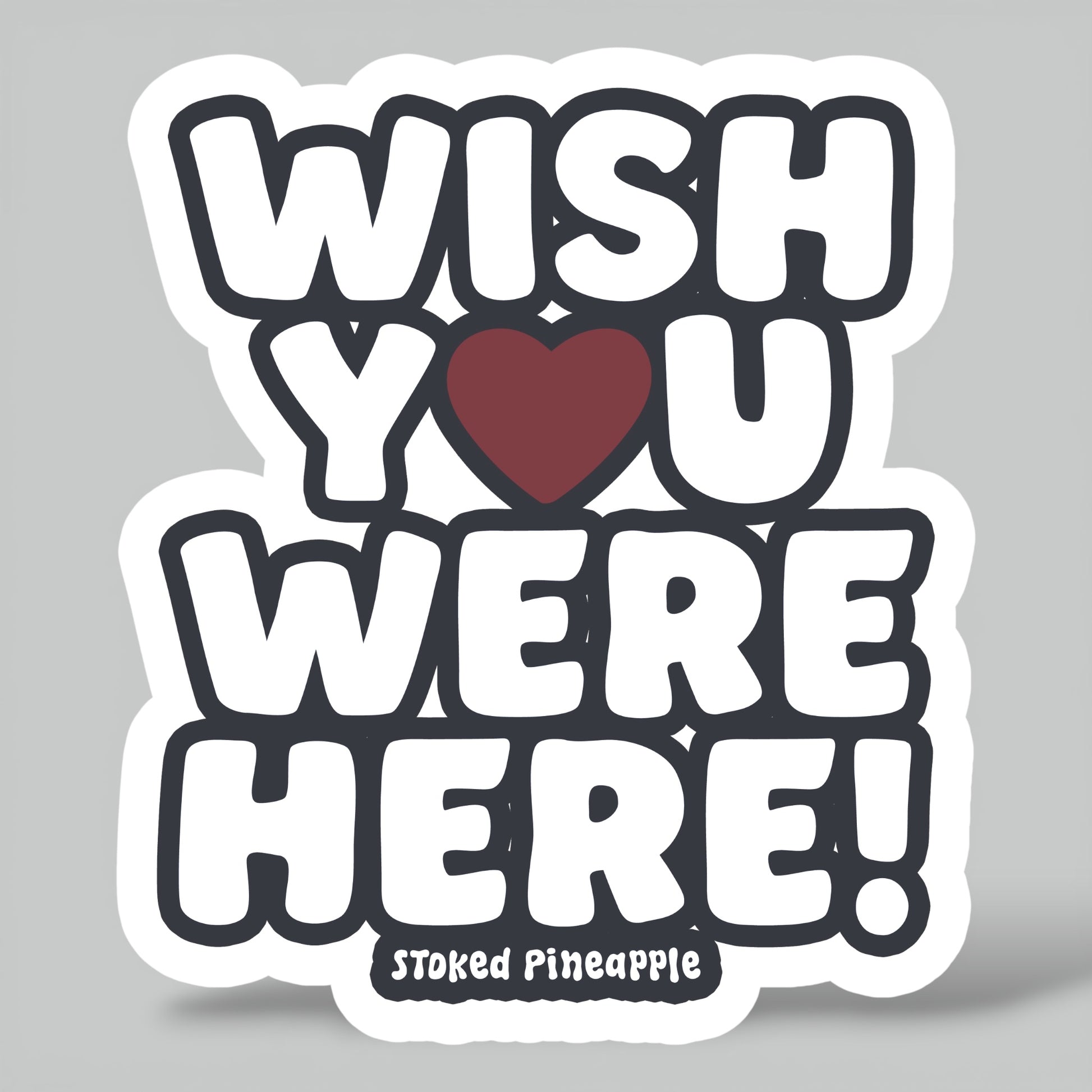 Wish You Were Here Sticker