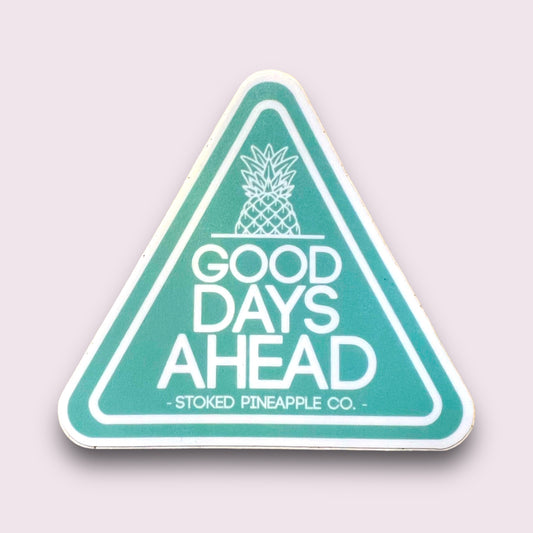 Good Days Ahead Sticker